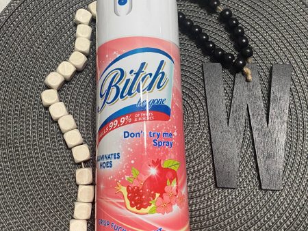 Bitch be gone spray Cheap