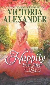 THE LADY TRAVELERS GUIDE TO HAPPILY EVER AFTER (LADY TRAVELE Cheap