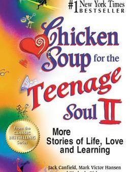 Chicken Soup for the Teenage Soul II: More Stories of Life, Love and Learning Online Hot Sale