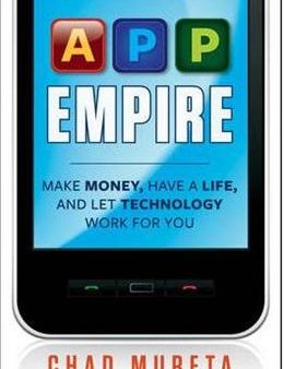 App Empire: Make Money, Have a Life, and Let Technology Work for You Sale