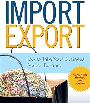 Import Export: How to Take Your Business Across Borders Hot on Sale