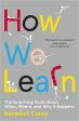 How We Learn: The Surprising Truth about When, Where, and Why It Happens Cheap