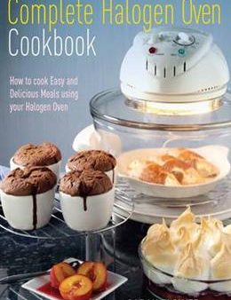 The Complete Halogen Oven Cookbook: How to Cook Easy and Delicious Meals Using Your Halogen Oven Online