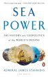 Sea Power: The History and Geopolitics of the World s Oceans Online Sale