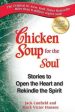 Chicken Soup for the Soul: Stories to Open the Heart and Rekindle the Spirit Hot on Sale