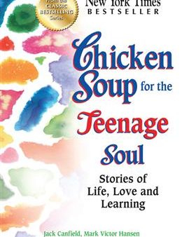 Chicken Soup for the Teenage Soul: Stories of Life, Love and Learning Hot on Sale