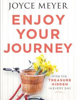 Enjoy Your Journey: Find the Treasure Hidden in Every Day Online Hot Sale