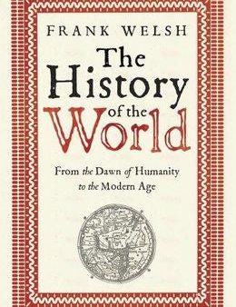 The History of the World: From the Dawn of Humanity to the Modern Age Online now