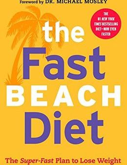 The Fast Beach Diet: The Super-Fast Plan to Lose Weight and Get In Shape in Just Six Weeks Online Hot Sale