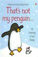 That s Not My Penguin... ( Usborne Touchy-Feely Board Books ) Online Hot Sale