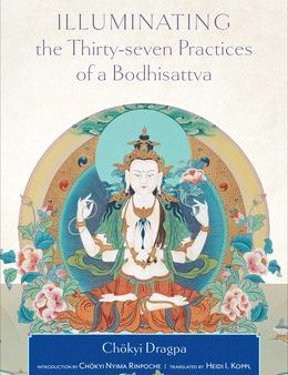 Illuminating the Thirty-Seven Practices of a Bodhisattva For Cheap