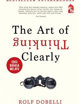 The Art of Thinking Clearly (Edisi Bahasa Melayu) Sale