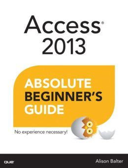 Access 2013 Absolute Beginner s Guide Hot on Sale