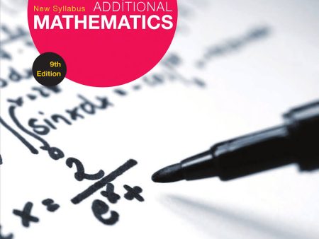 NEW SYLLABUS ADDITIONAL MATHEMATICS TEXTBOOK 9TH ED Online now