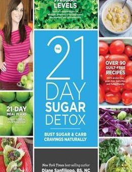 The 21-Day Sugar Detox: Bust Sugar & Carb Cravings Naturally Cheap