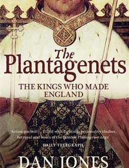 The Plantagenets: The Kings Who Made England on Sale